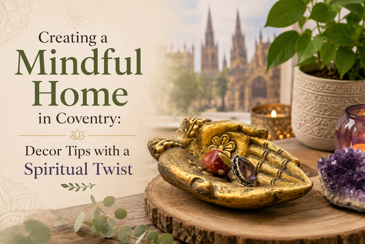 Creating a Mindful Home in Coventry: Decor Tips with a Spiritual Twist