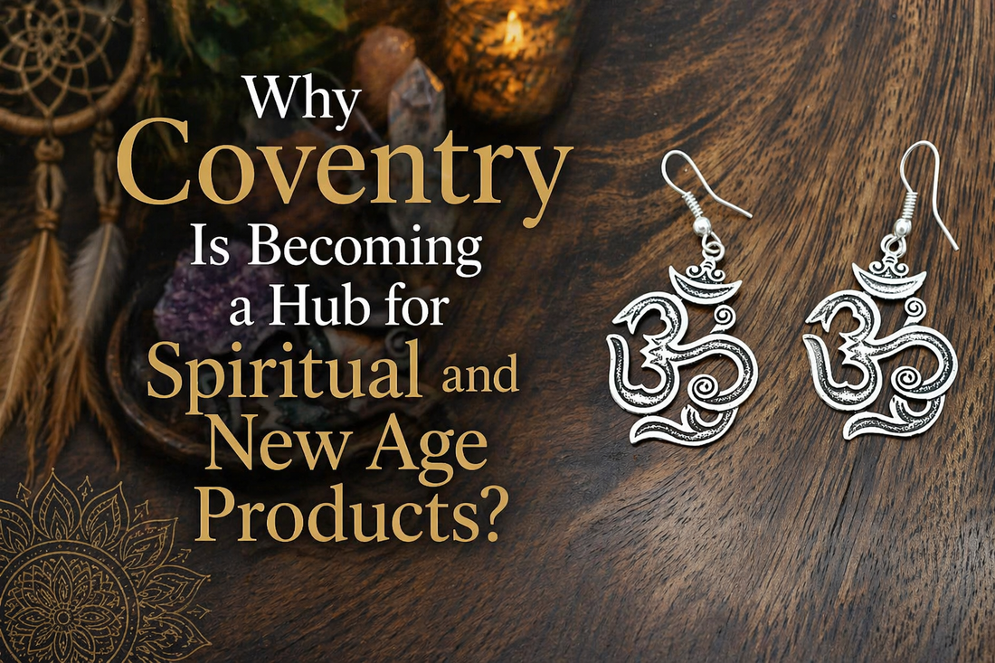 Why Coventry Is Becoming a Hub for Spiritual and New Age Products?